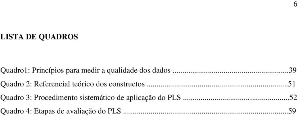 ..39 Quadro 2: Referencial teórico dos constructos.