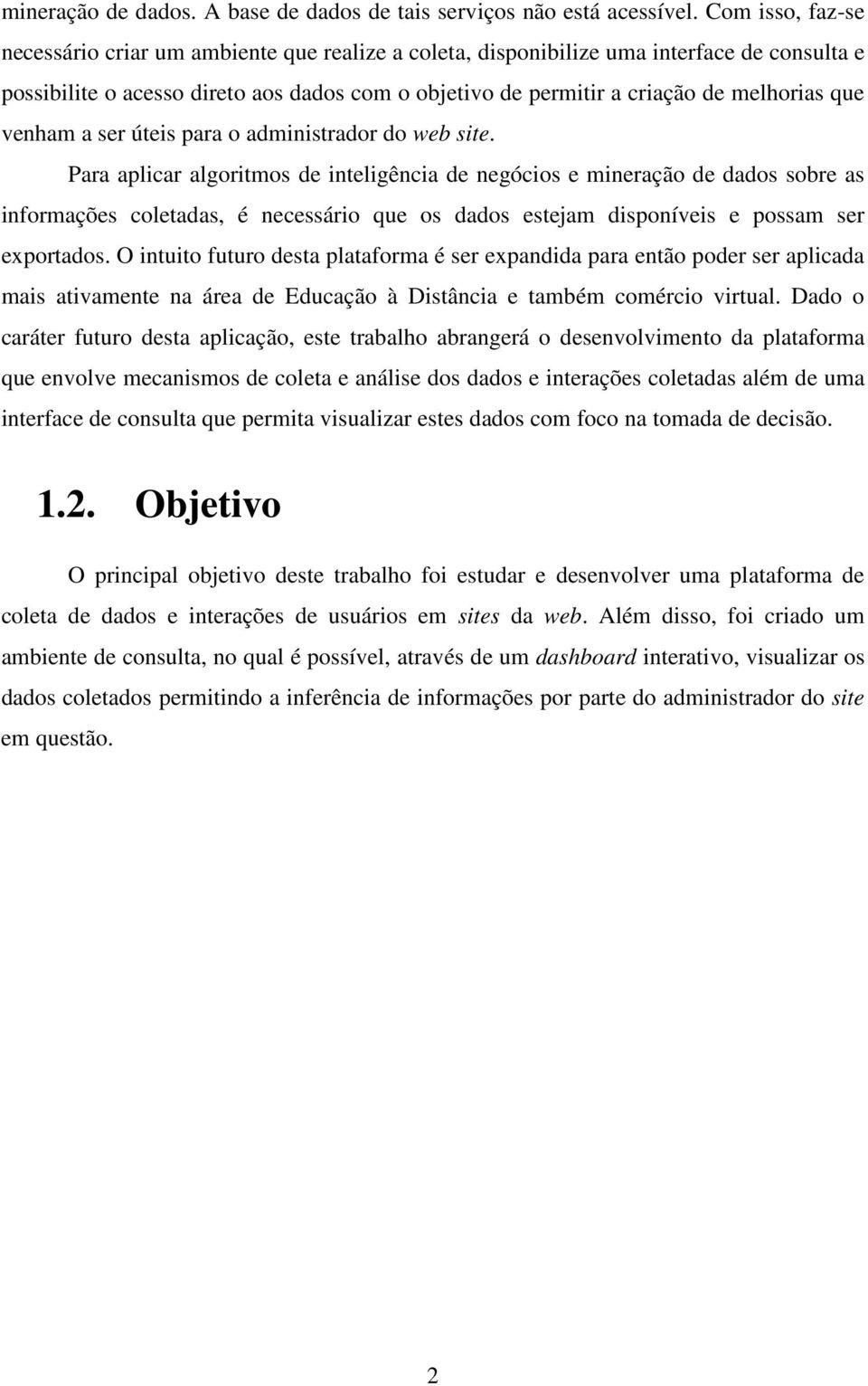 que venham a ser úteis para o administrador do web site.