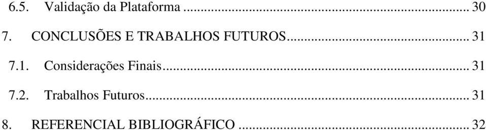 7.1. Considerações Finais... 31 7.2.