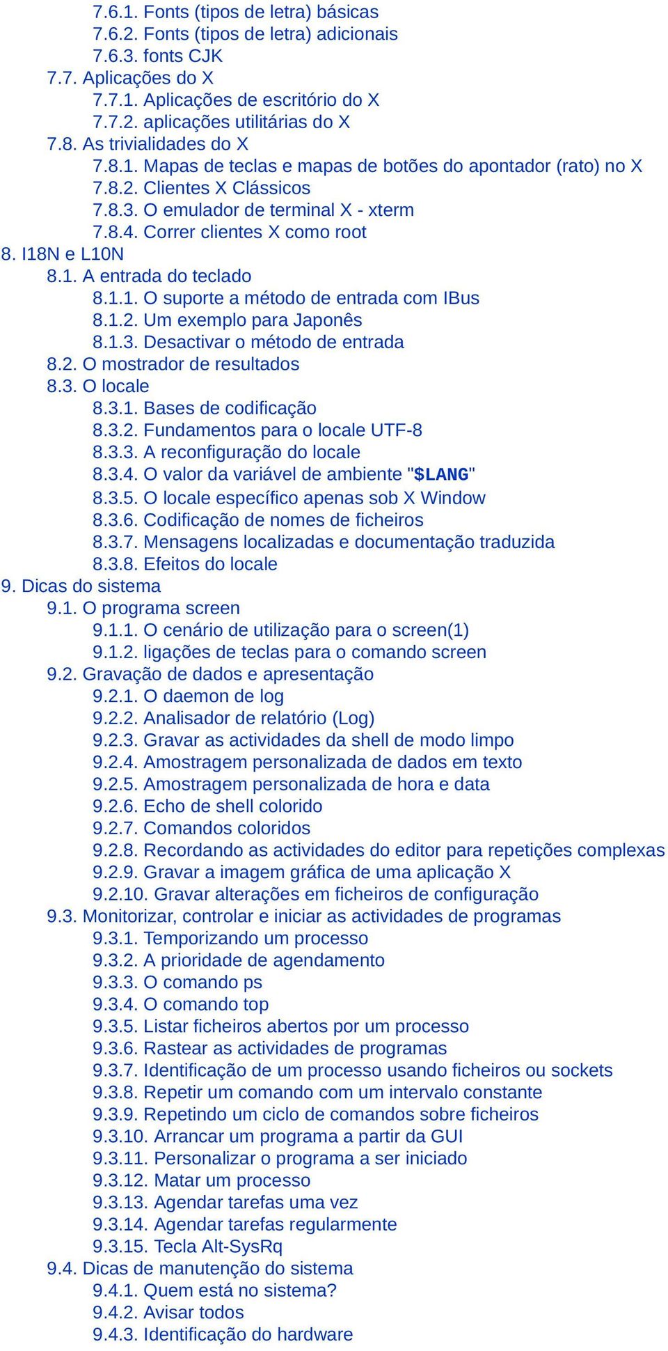 I18N e L10N 8.1. A entrada do teclado 8.1.1. O suporte a método de entrada com IBus 8.1.2. Um exemplo para Japonês 8.1.3. Desactivar o método de entrada 8.2. O mostrador de resultados 8.3. O locale 8.