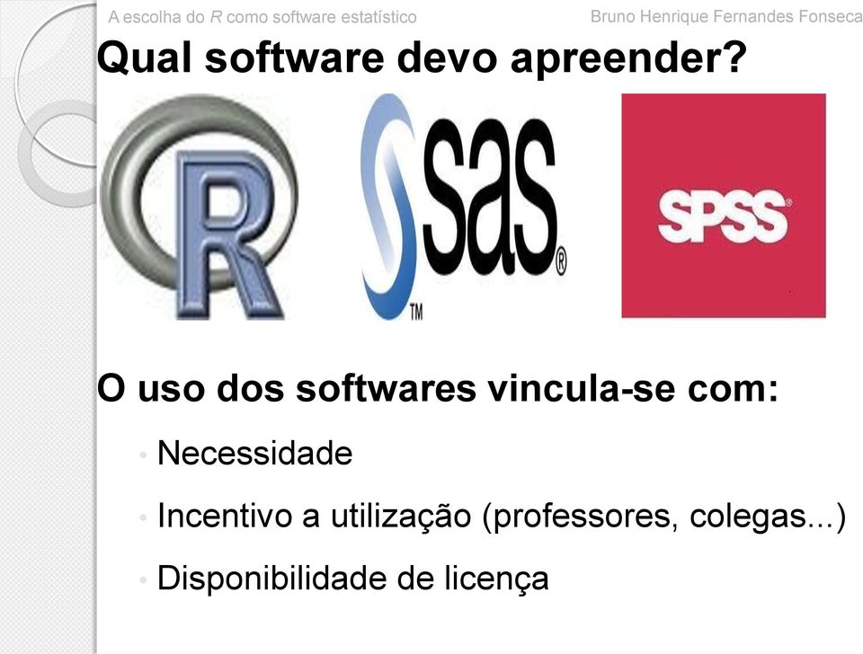 Necessidade Incentivo a utilização