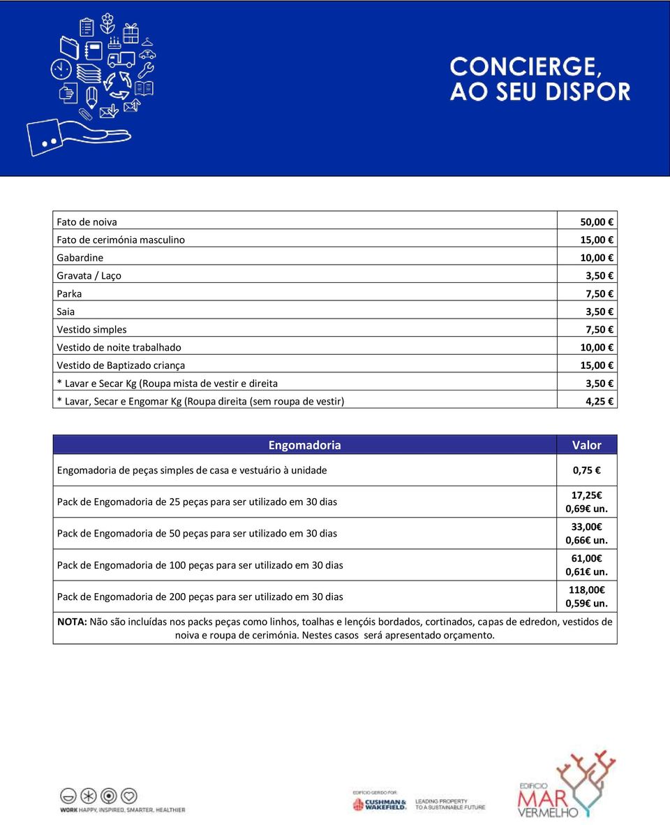 unidade 0,75 Pack de Engomadoria de 25 peças para ser utilizado em 30 dias Pack de Engomadoria de 50 peças para ser utilizado em 30 dias Pack de Engomadoria de 100 peças para ser utilizado em 30 dias