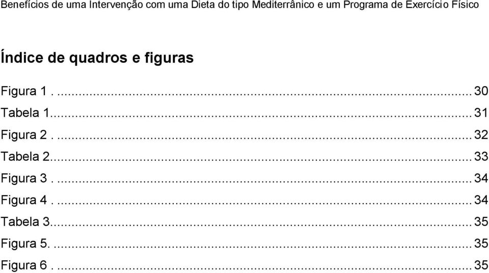 ... 32 Tabela 2... 33 Figura 3.