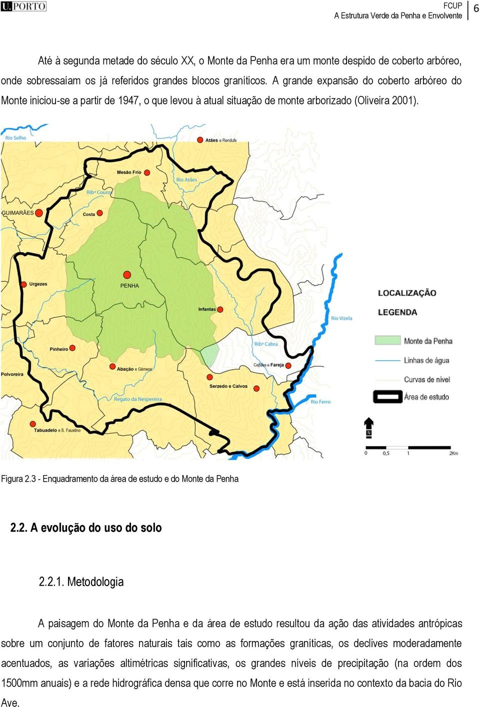 3 - Enquadramento da área de estudo e do Monte da Penha 2.2. A evolução do uso do solo 2.2.1.