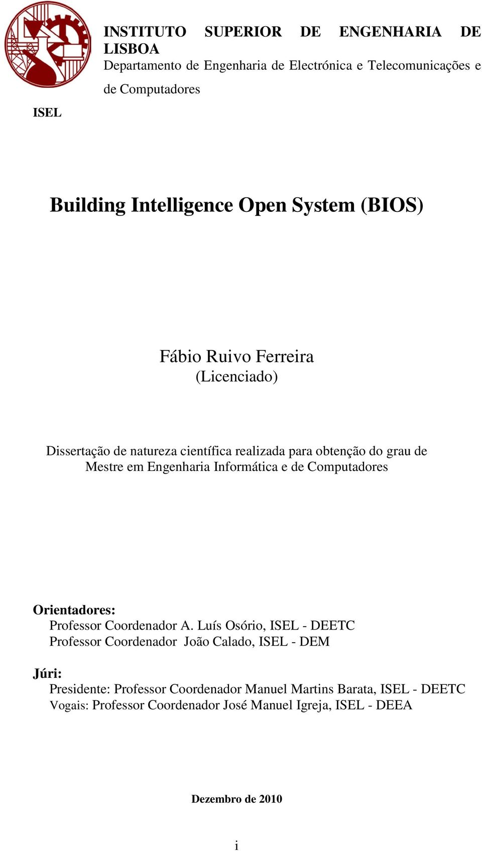 Engenharia Informática e de Computadores Orientadores: Professor Coordenador A.