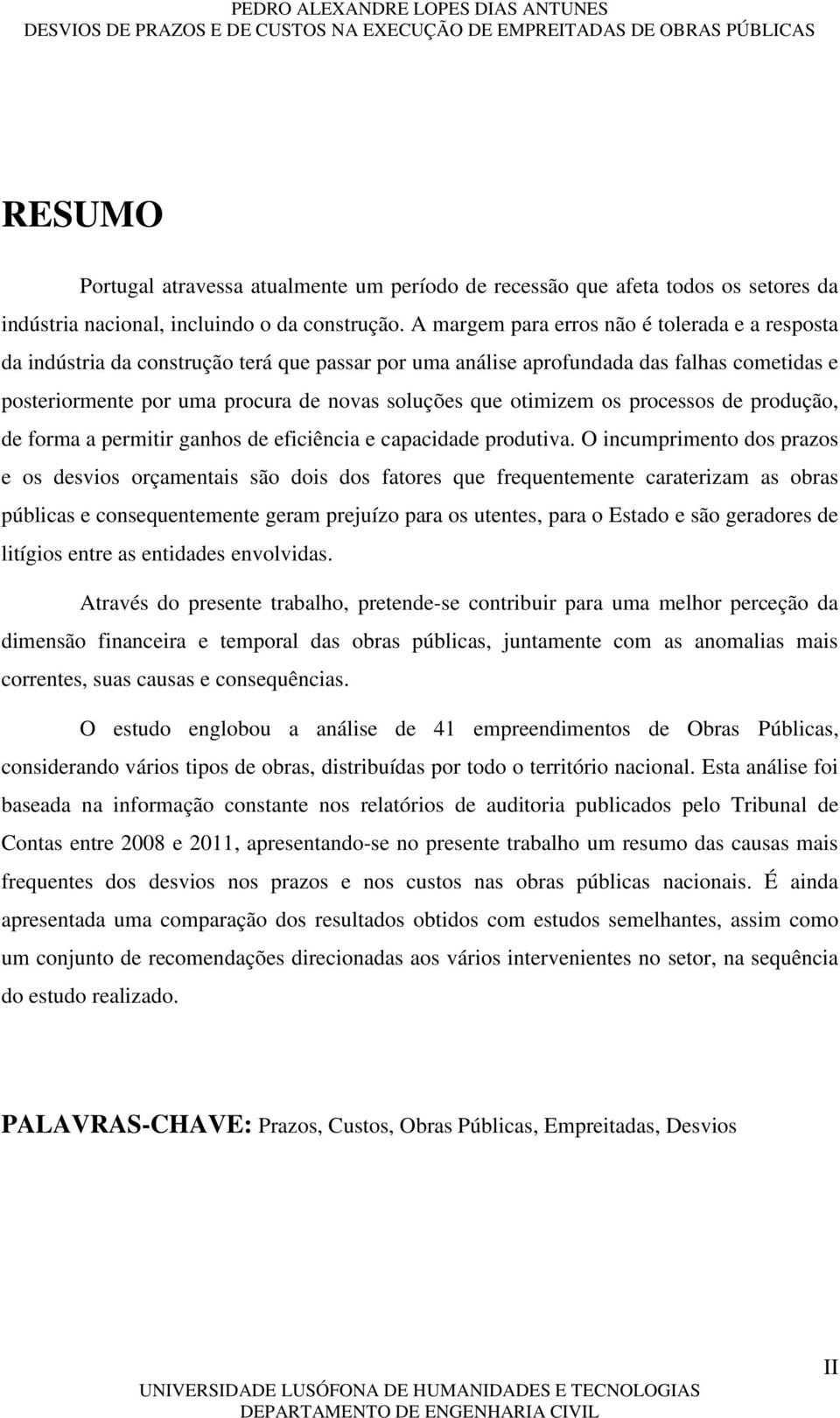 otimizem os processos de produção, de forma a permitir ganhos de eficiência e capacidade produtiva.