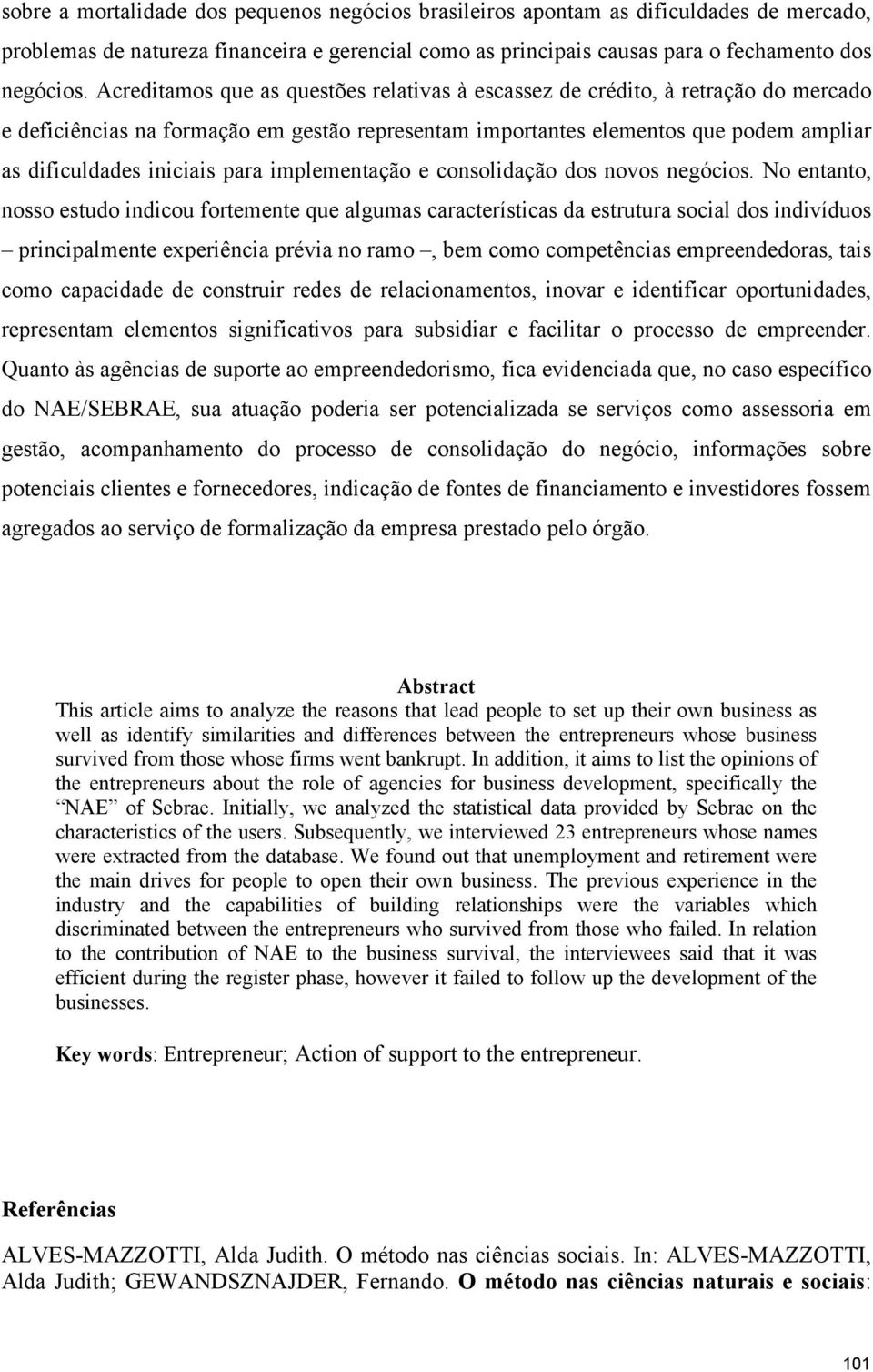 para implementação e consolidação dos novos negócios.