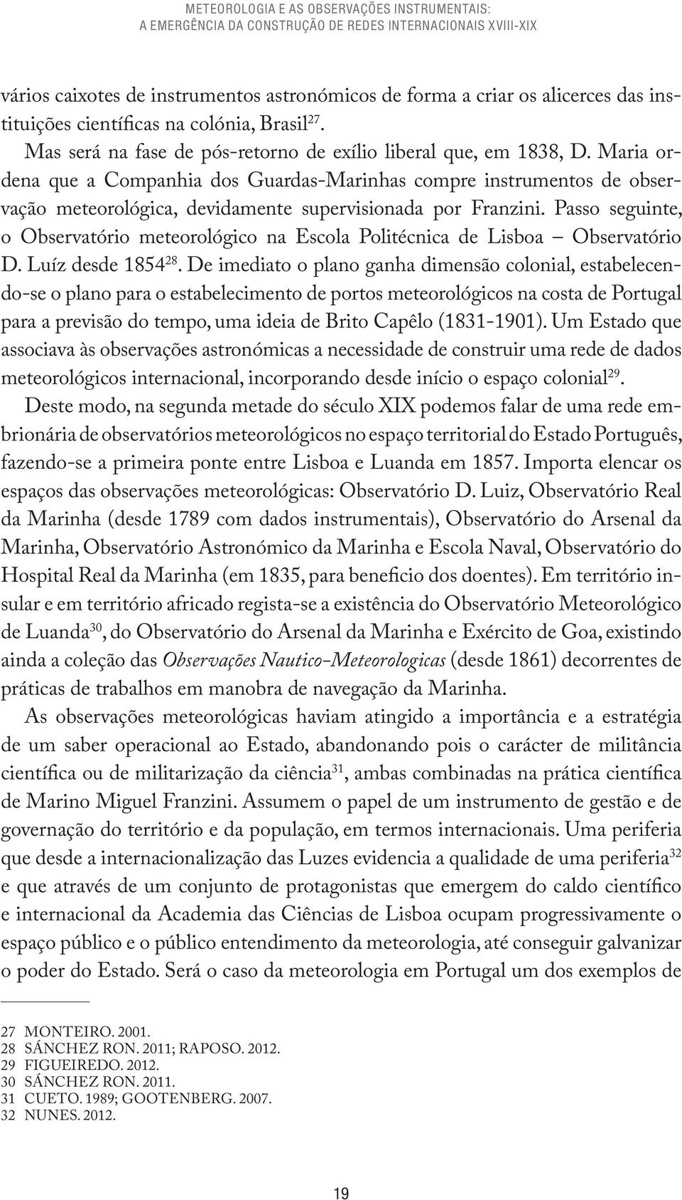 Maria ordena que a Companhia dos Guardas-Marinhas compre instrumentos de observação meteorológica, devidamente supervisionada por Franzini.