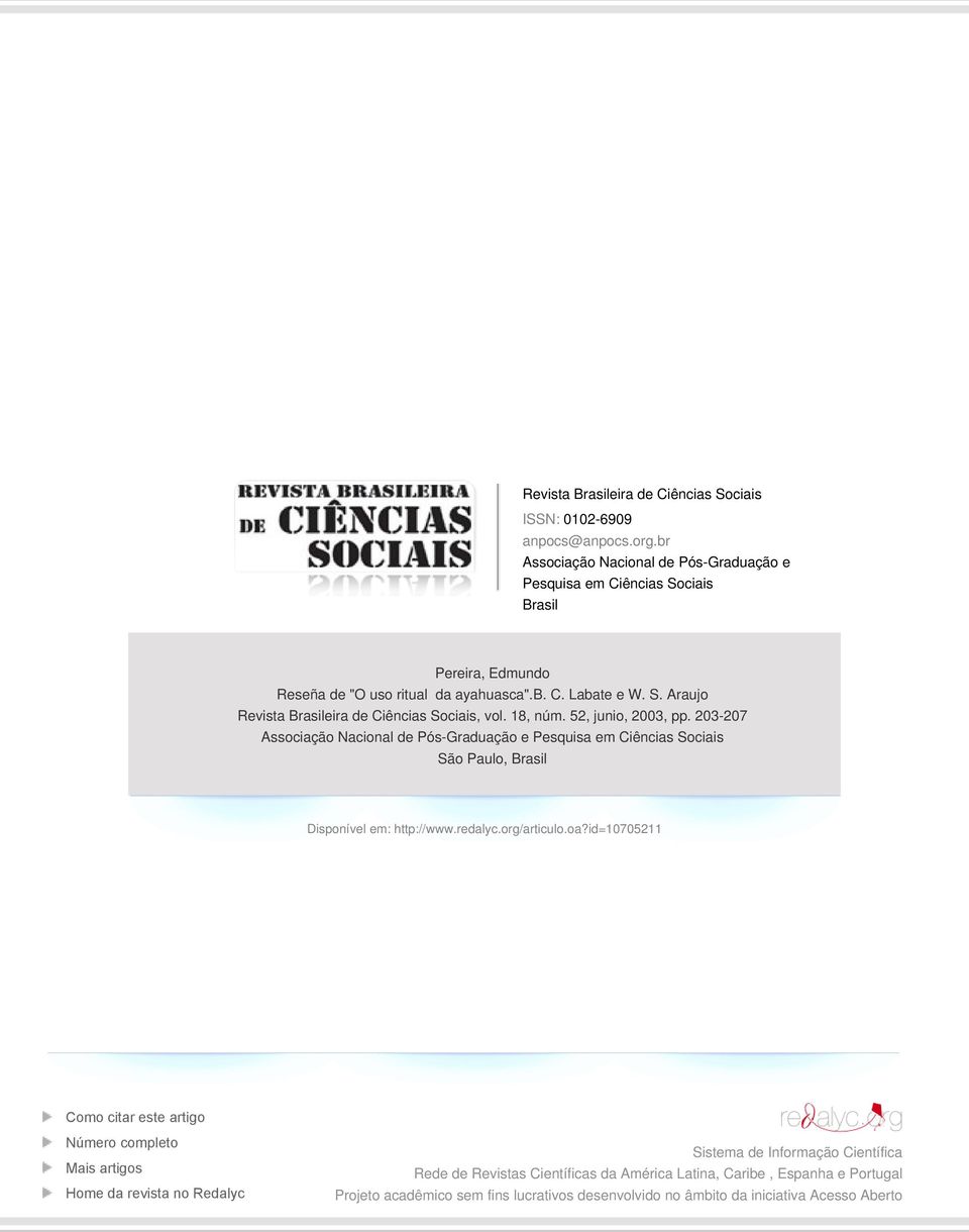 18, núm. 52, junio, 2003, pp. 203-207 Associação Nacional de Pós-Graduação e Pesquisa em Ciências Sociais São Paulo, Brasil Disponível em: http://www.redalyc.org/articulo.oa?