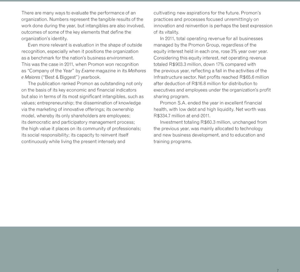 Even more relevant is evaluation in the shape of outside recognition, especially when it positions the organization as a benchmark for the nation s business environment.