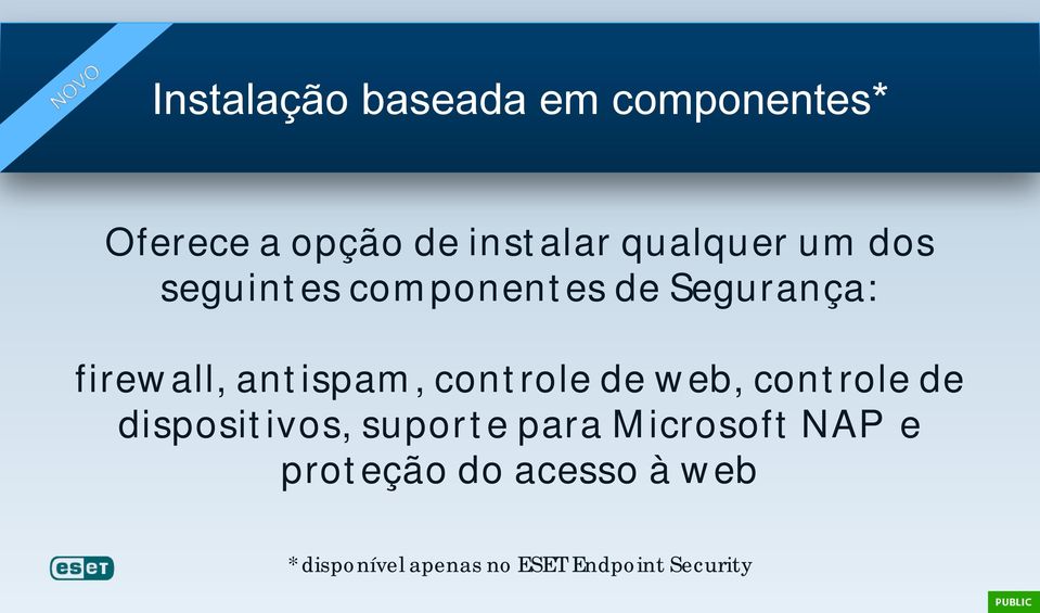 antispam, controle de web, controle de dispositivos, suporte para