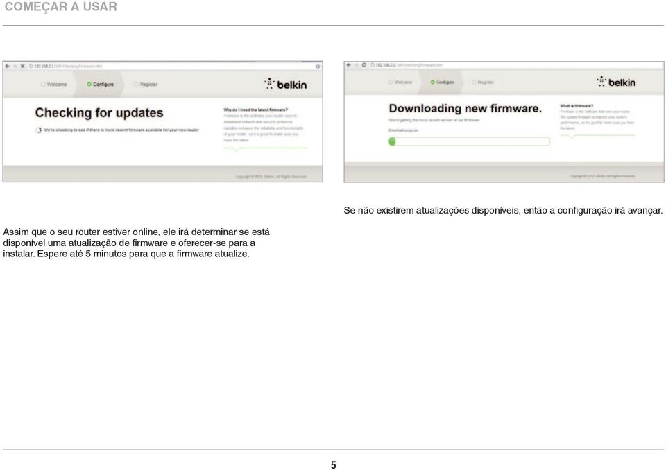 Assim que o seu router estiver online, ele irá determinar se está