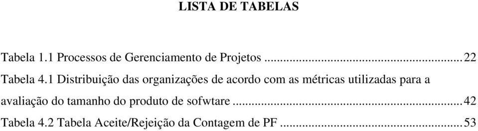 1 Distribuição das organizações de acordo com as métricas