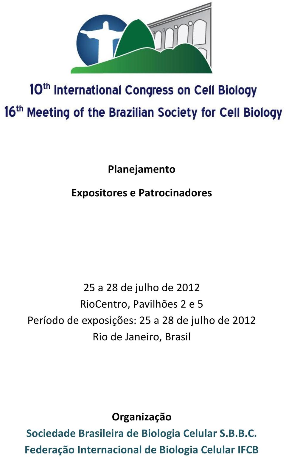 de 2012 Rio de Janeiro, Brasil Organização Sociedade Brasileira de