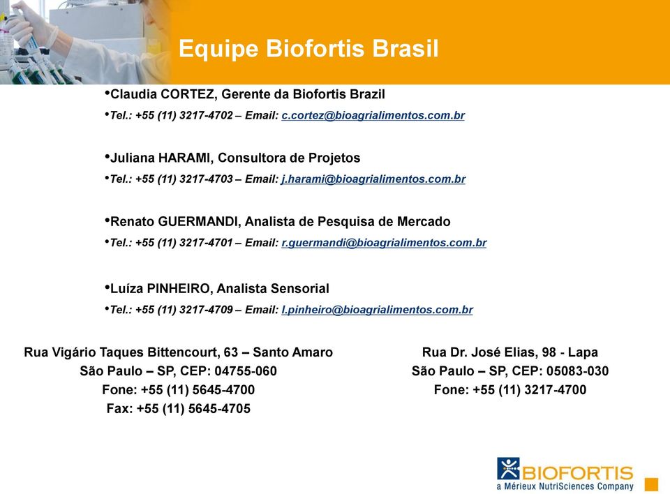 : +55 (11) 3217-4701 Email: r.guermandi@bioagrialimentos.com.