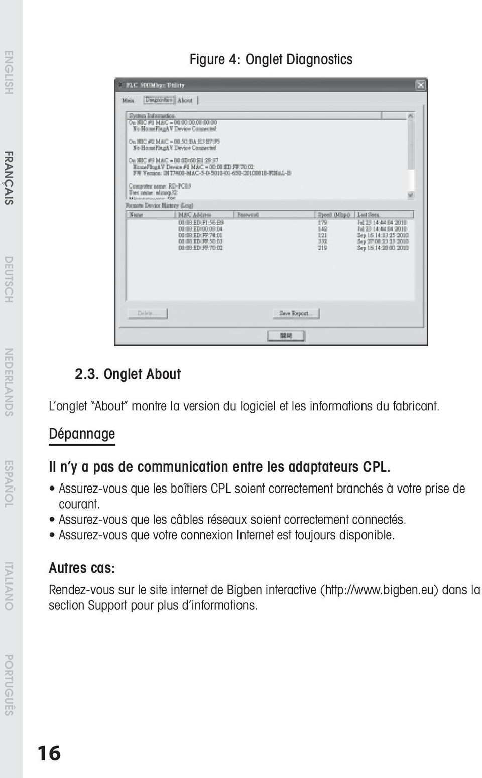 Assurez-vous que les boîtiers CPL soient correctement branchés à votre prise de courant.