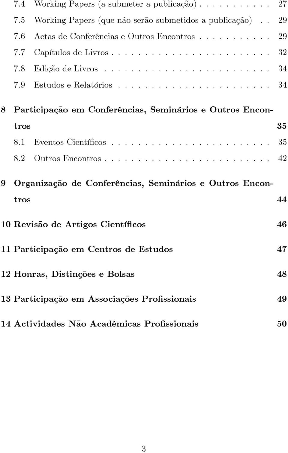 1 Eventos Cientí cos........................ 35 8.2 Outros Encontros.