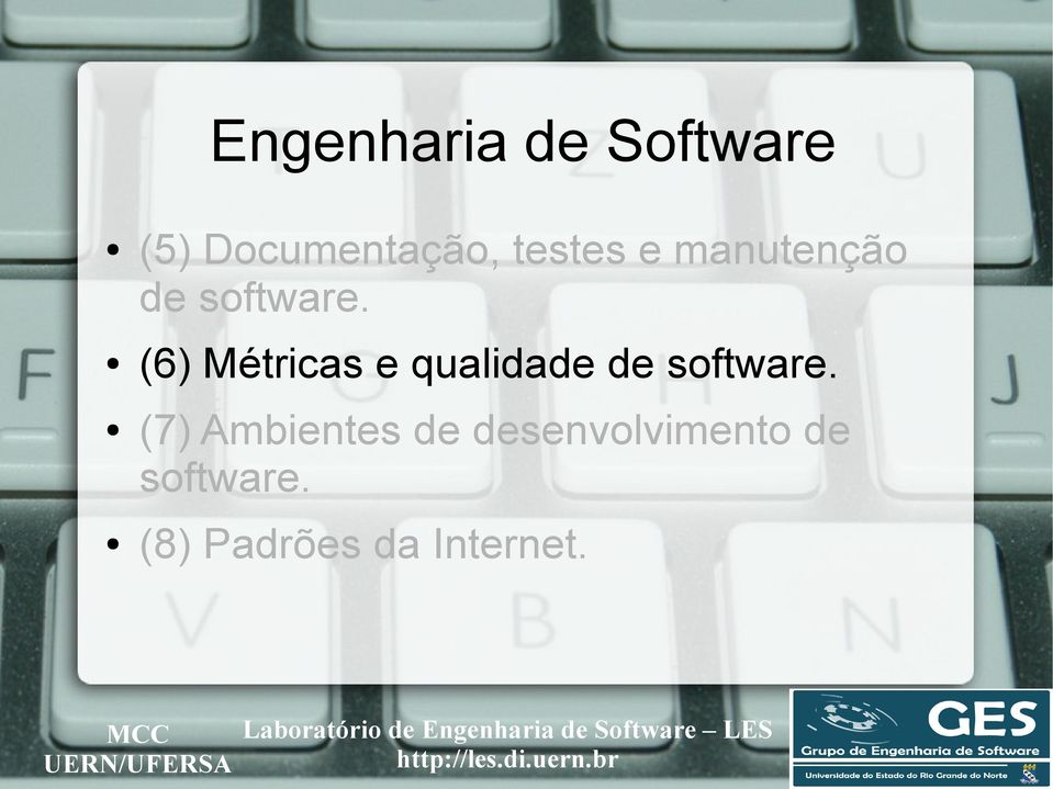 (6) Métricas e qualidade de software.