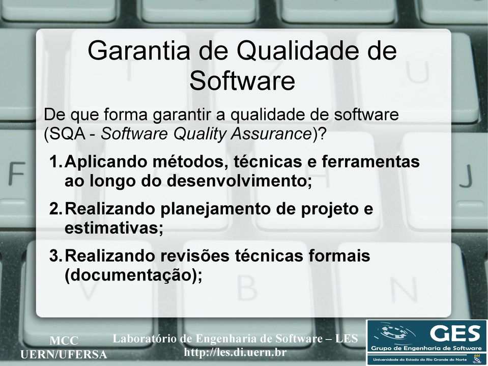 Aplicando métodos, técnicas e ferramentas ao longo do desenvolvimento; 2.