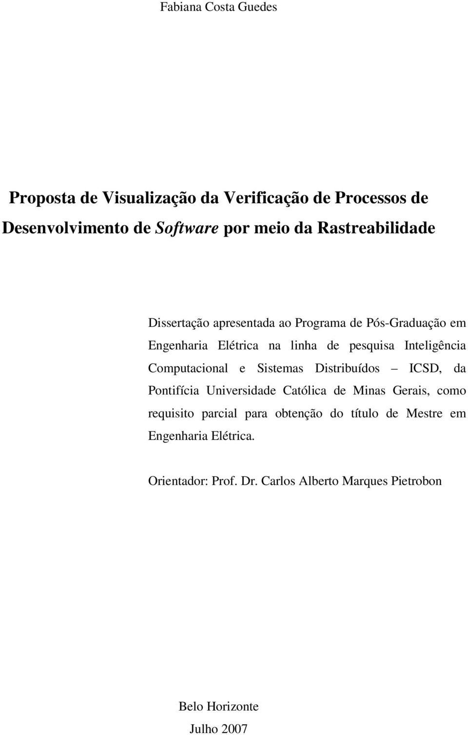 Inteligência Computacional e Sistemas Distribuídos ICSD, da Pontifícia Universidade Católica de Minas Gerais, como requisito