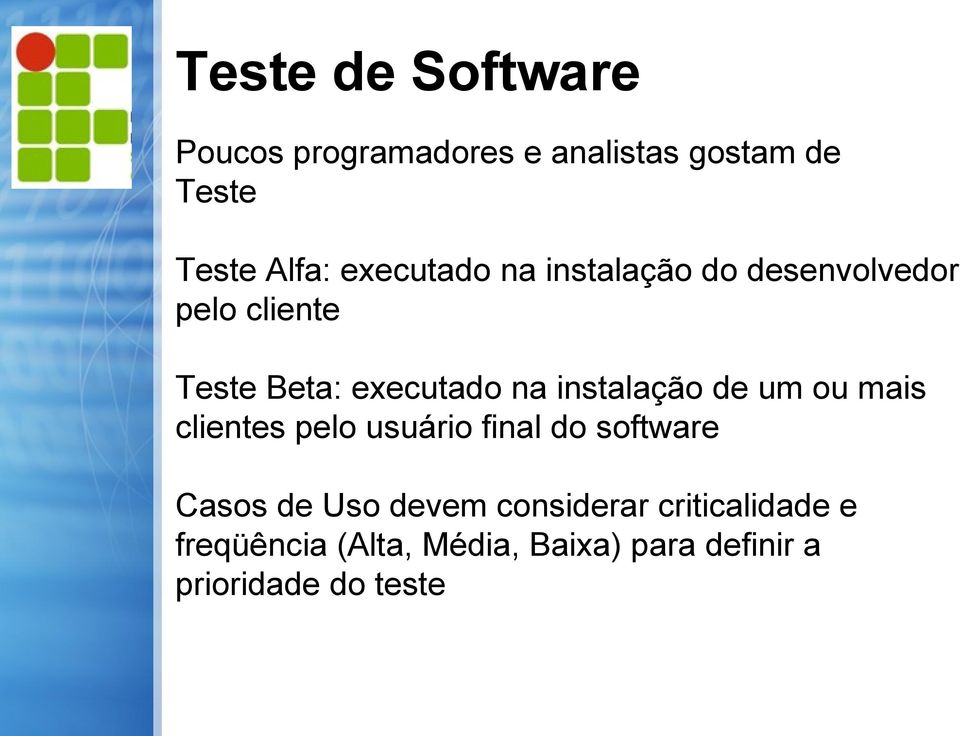 instalação de um ou mais clientes pelo usuário final do software Casos de Uso devem