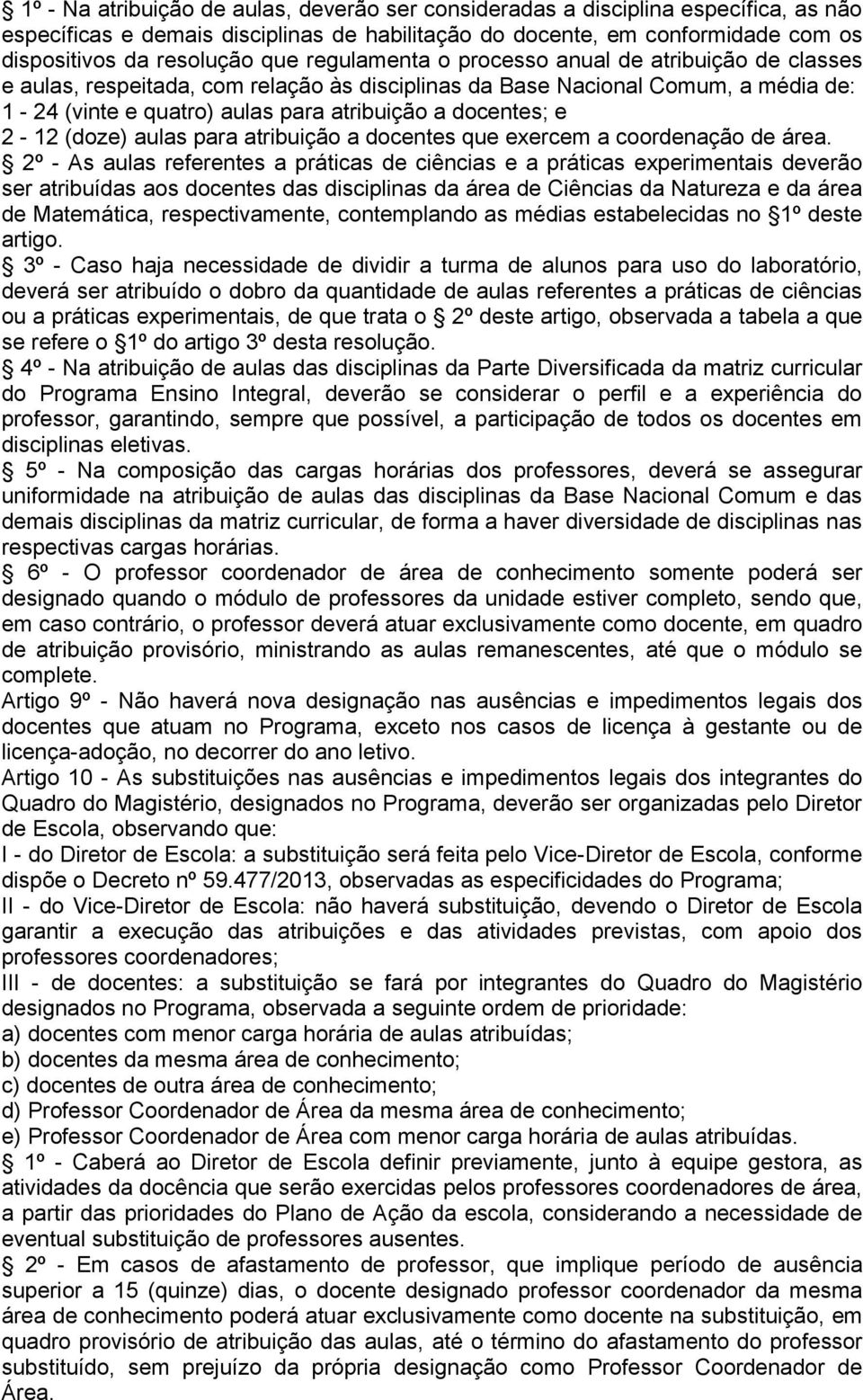 2-12 (doze) aulas para atribuição a docentes que exercem a coordenação de área.