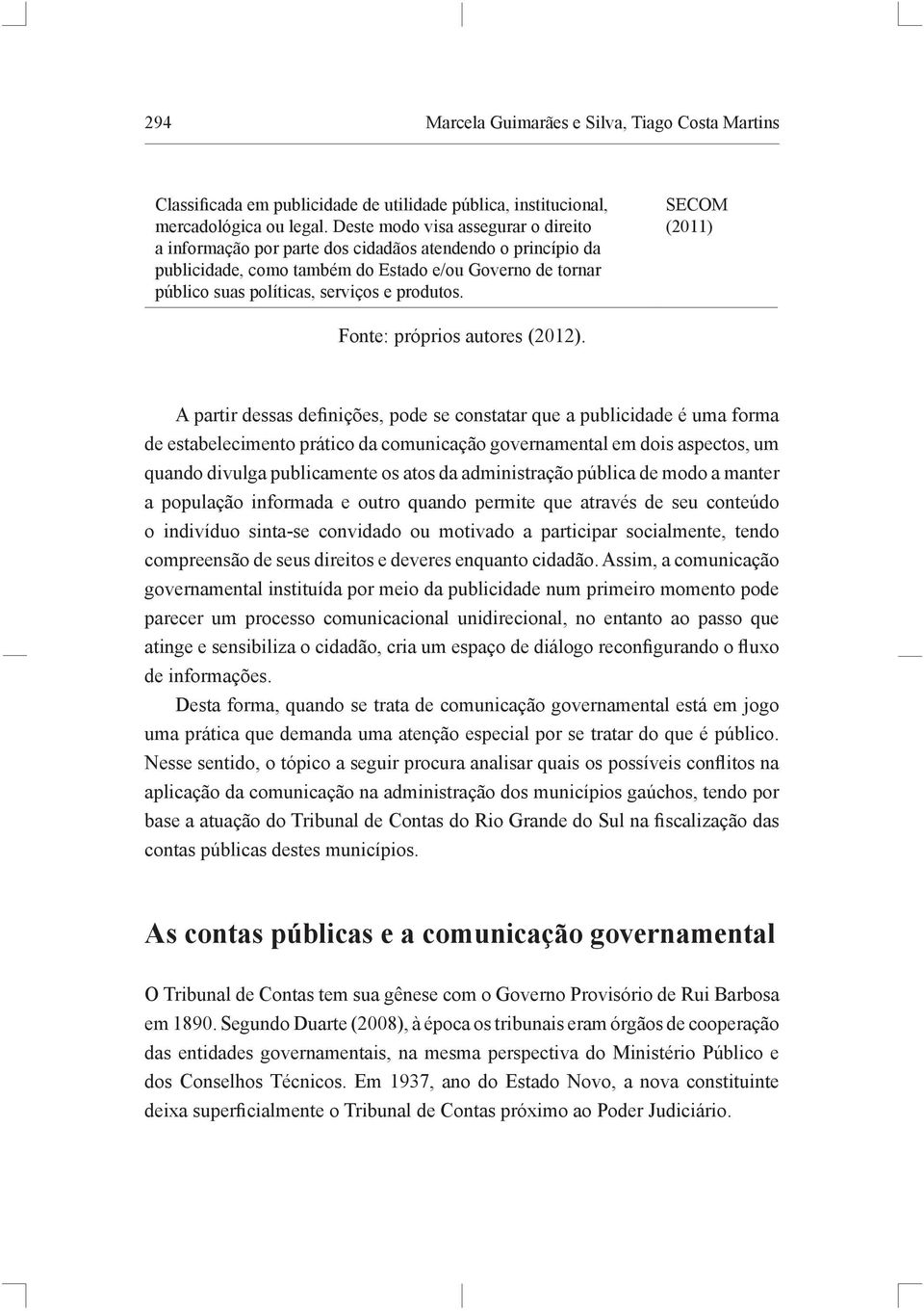 SECOM (2011) Fonte: próprios autores (2012).