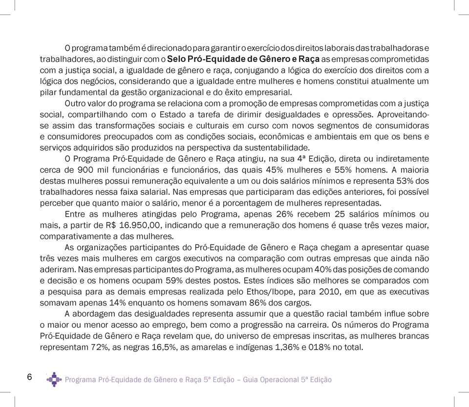 pilar fundamental da gestão organizacional e do êxito empresarial.