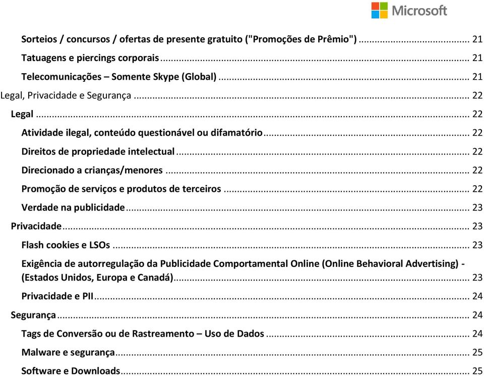 .. 22 Prmçã de serviçs e prduts de terceirs... 22 Verdade na publicidade... 23 Privacidade... 23 Flash ckies e LSOs.