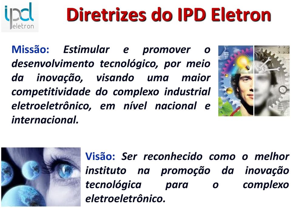 industrial eletroeletrônico, em nível nacional e internacional.