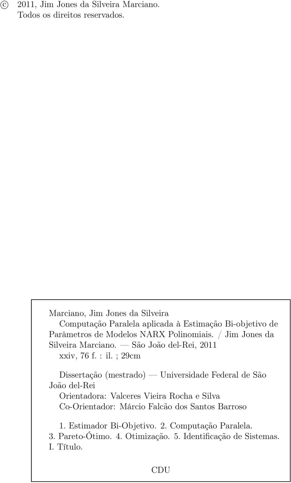 / Jim Jones da Silveira Marciano. São João del-rei, 2011 xxiv, 76 f. : il.