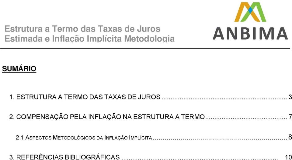 COMPENSAÇÃO PELA INFLAÇÃO NA ESTRUTURA A TERMO... 7 2.