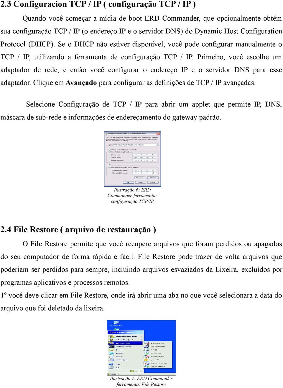 Primeiro, você escolhe um adaptador de rede, e então você configurar o endereço IP e o servidor DNS para esse adaptador. Clique em Avançado para configurar as definições de TCP / IP avançadas.