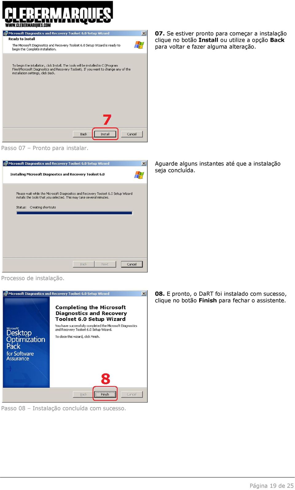 Aguarde alguns instantes até que a instalação seja concluída. Processo de instalação. 08.