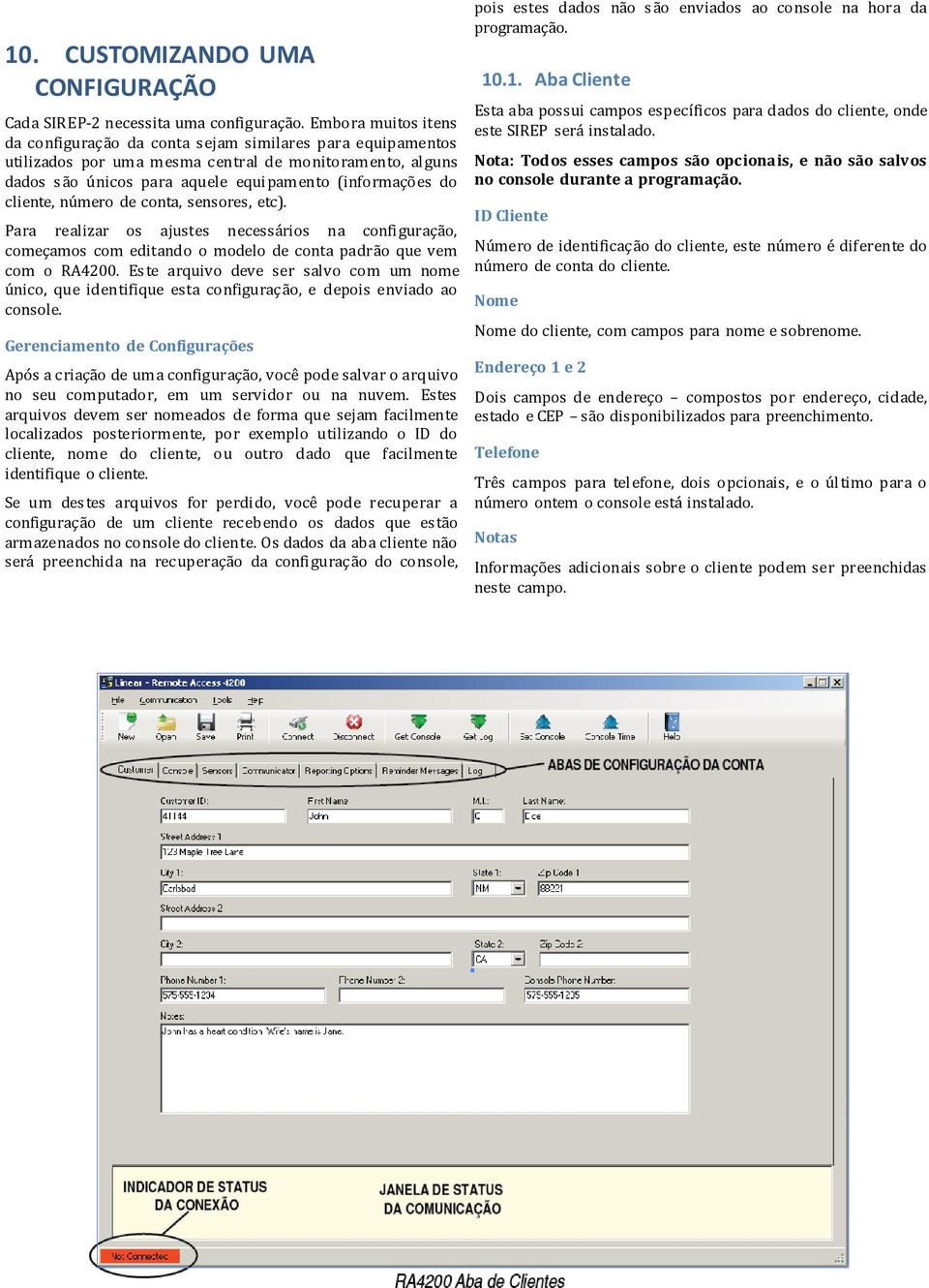 cliente, número de conta, sensores, etc). Para realizar os ajustes necessários na configuração, começamos com editando o modelo de conta padrão que vem com o RA4200.