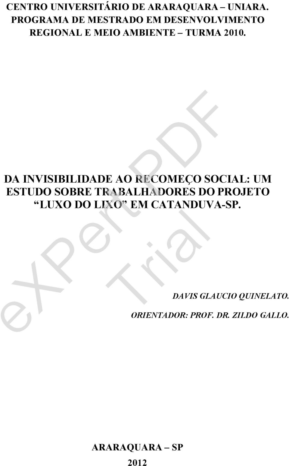 DA INVISIBILIDADE AO RECOMEÇO SOCIAL: UM ESTUDO SOBRE TRABALHADORES DO