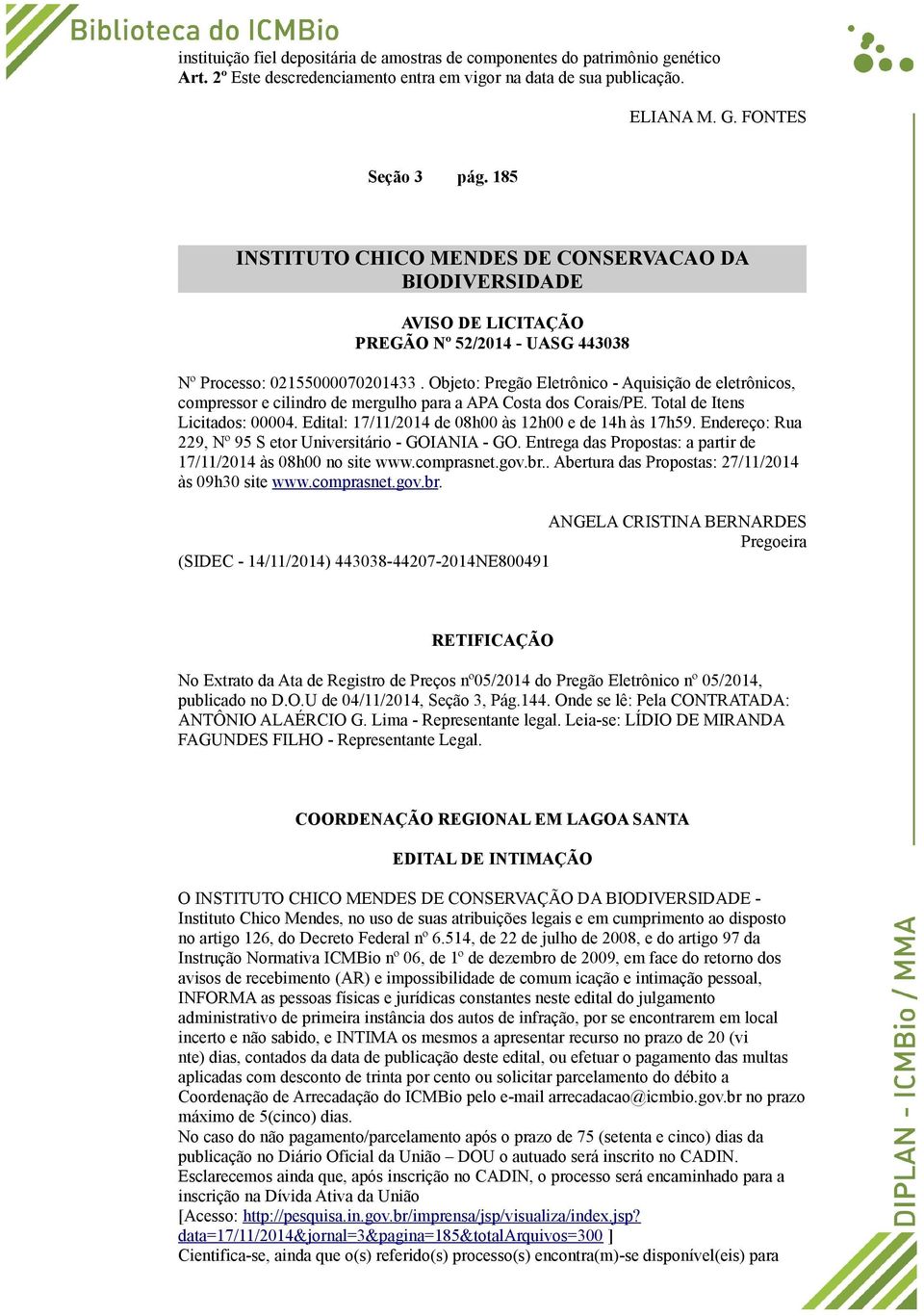 Objeto: Pregão Eletrônico - Aquisição de eletrônicos, compressor e cilindro de mergulho para a APA Costa dos Corais/PE. Total de Itens Licitados: 00004.