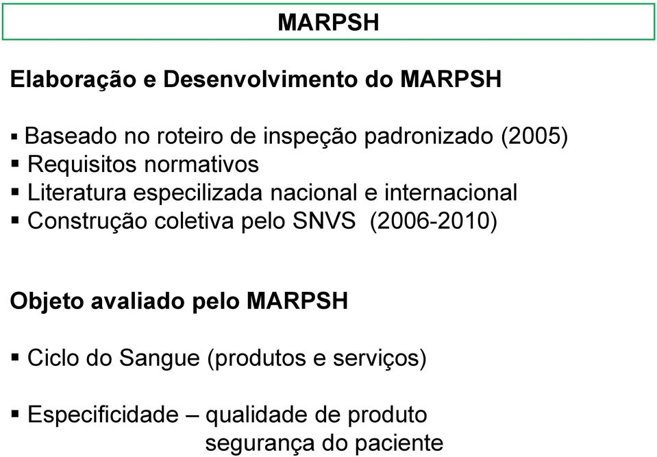 internacional Construção coletiva pelo SNVS (2006-2010) Objeto avaliado pelo