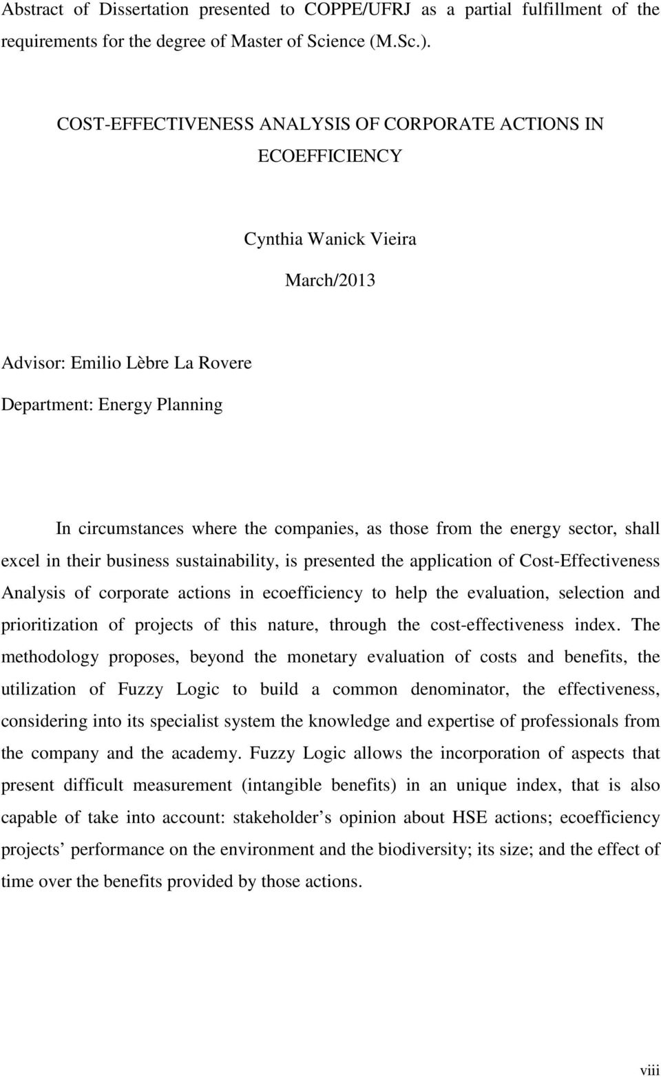 those from the energy sector, shall excel in their business sustainability, is presented the application of Cost-Effectiveness Analysis of corporate actions in ecoefficiency to help the evaluation,