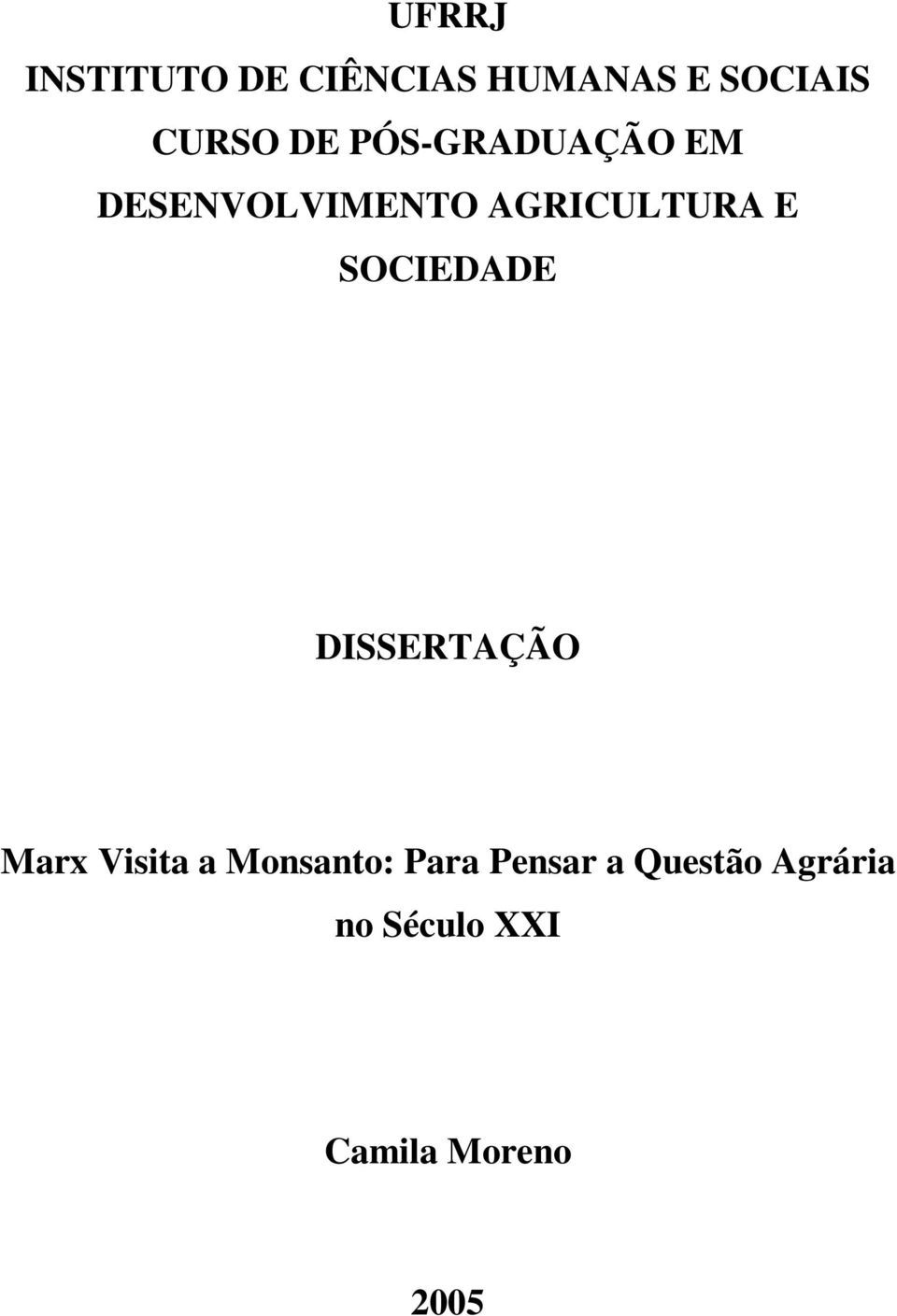 SOCIEDADE DISSERTAÇÃO Marx Visita a Monsanto: Para