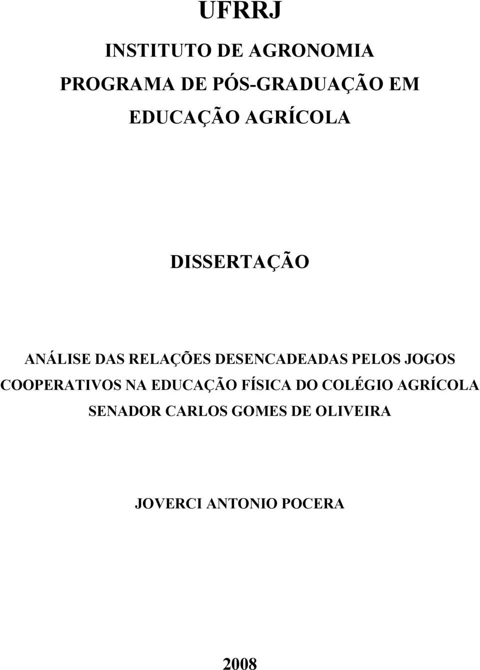 DESENCADEADAS PELOS JOGOS COOPERATIVOS NA EDUCAÇÃO FÍSICA DO