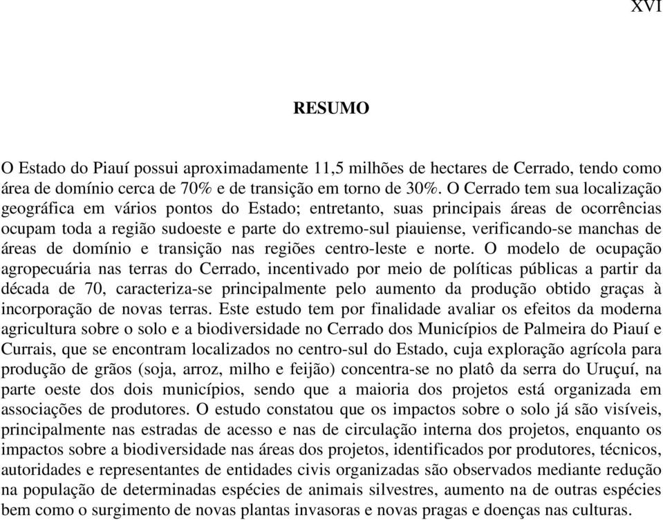 manchas de áreas de domínio e transição nas regiões centro-leste e norte.