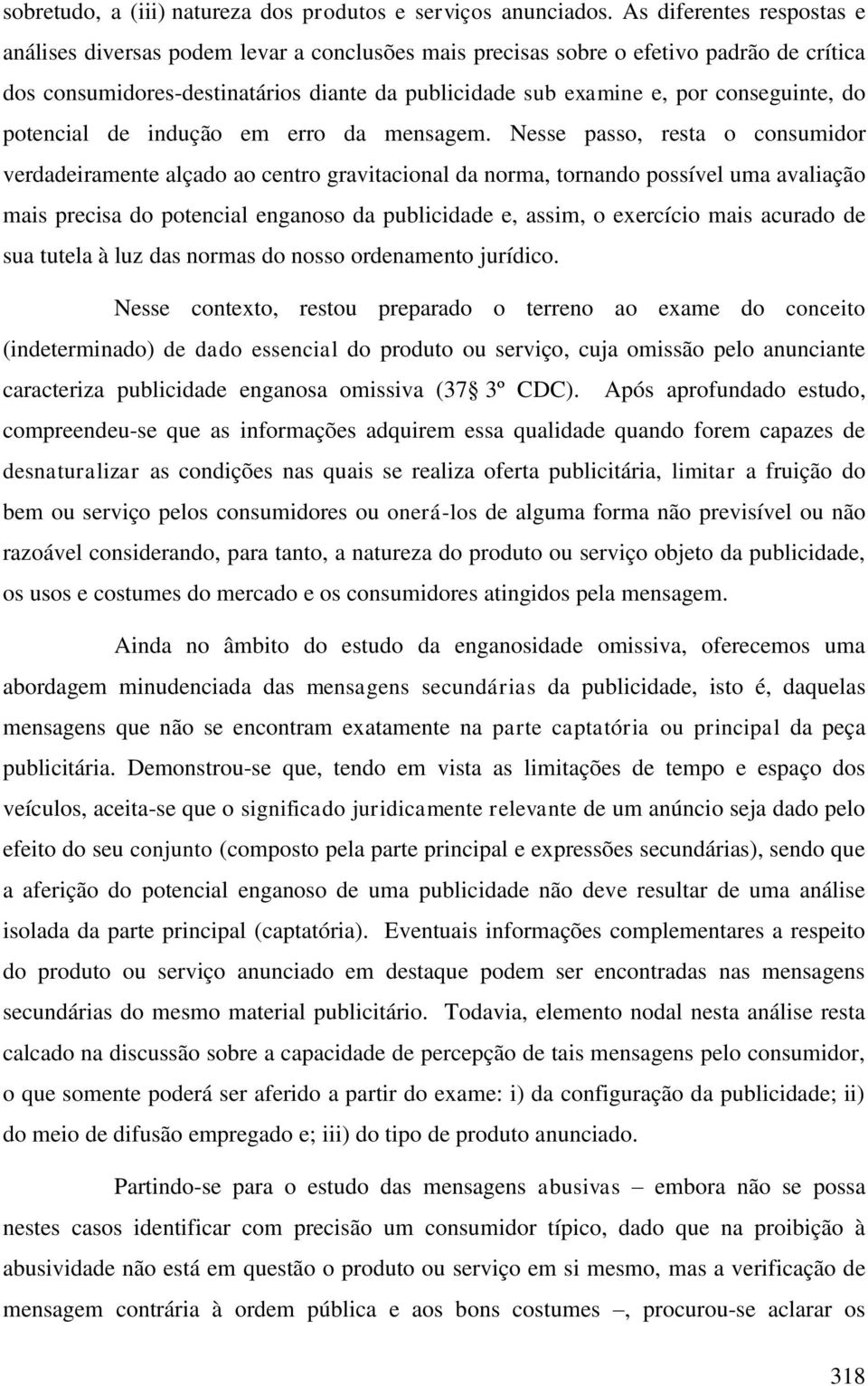 conseguinte, do potencial de indução em erro da mensagem.