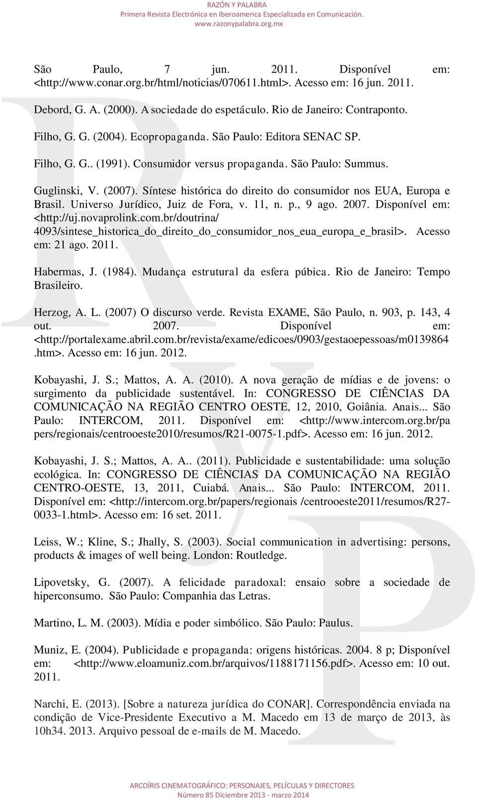 Síntese histórica do direito do consumidor nos EUA, Europa e Brasil. Universo Jurídico, Juiz de Fora, v. 11, n. p., 9 ago. 2007. Disponível em: <http://uj.novaprolink.com.