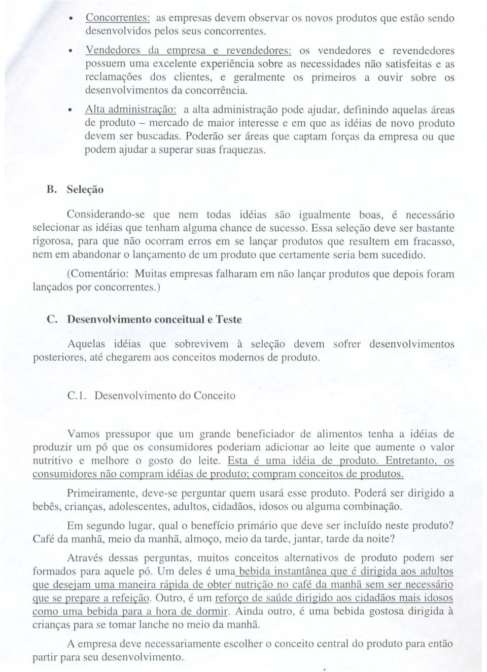 ouvir sobre os desenvolvimentos da concorrência.