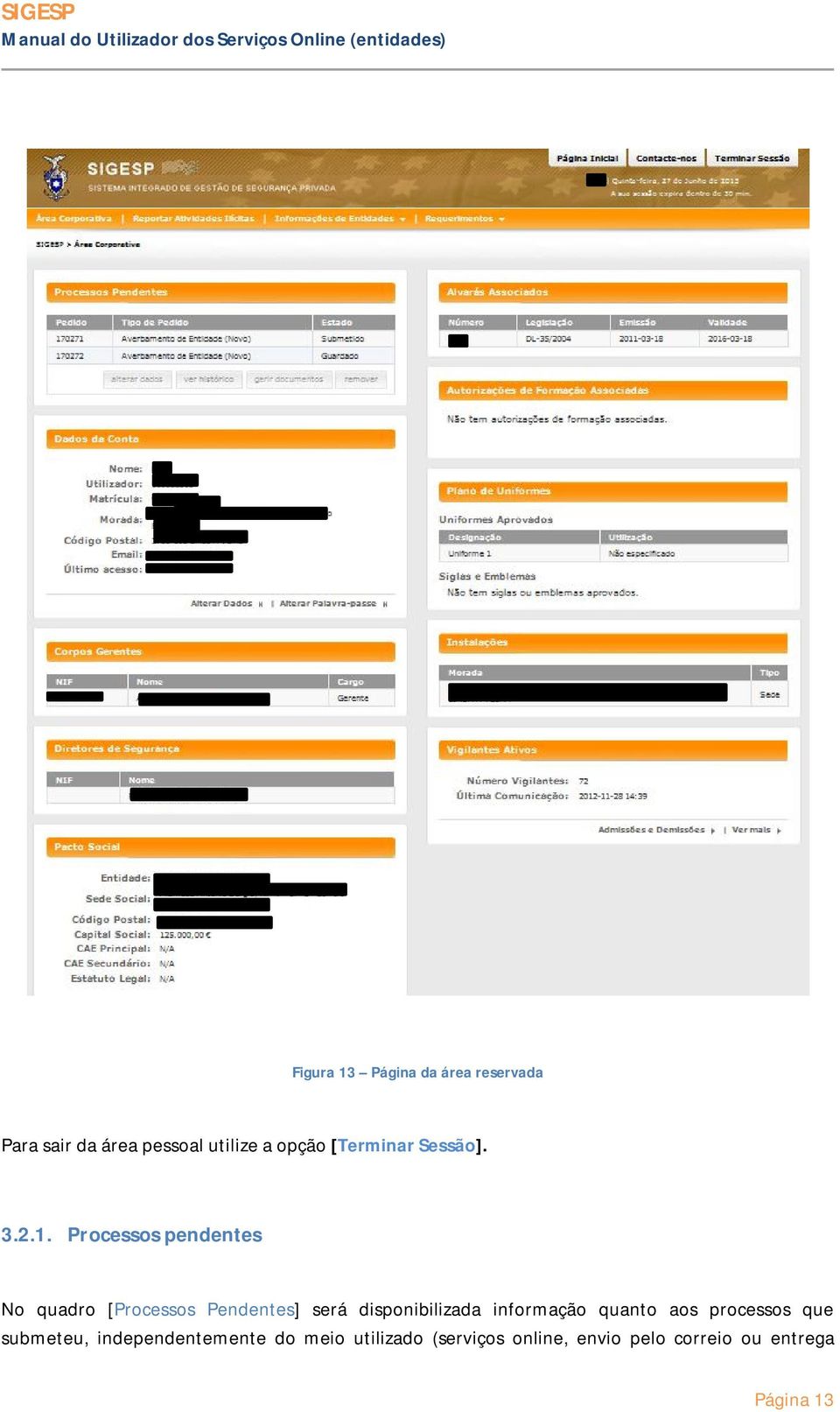 Processos pendentes No quadro [Processos Pendentes] será disponibilizada