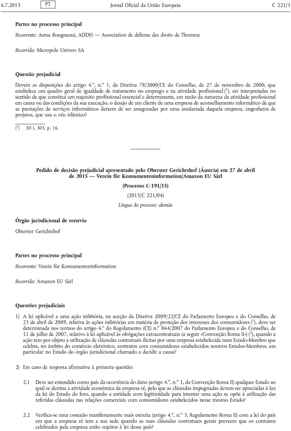 o 1, da Diretiva 78/2000/CE do Conselho, de 27 de novembro de 2000, que estabelece um quadro geral de igualdade de tratamento no emprego e na atividade profissional ( 1 ), ser interpretadas no