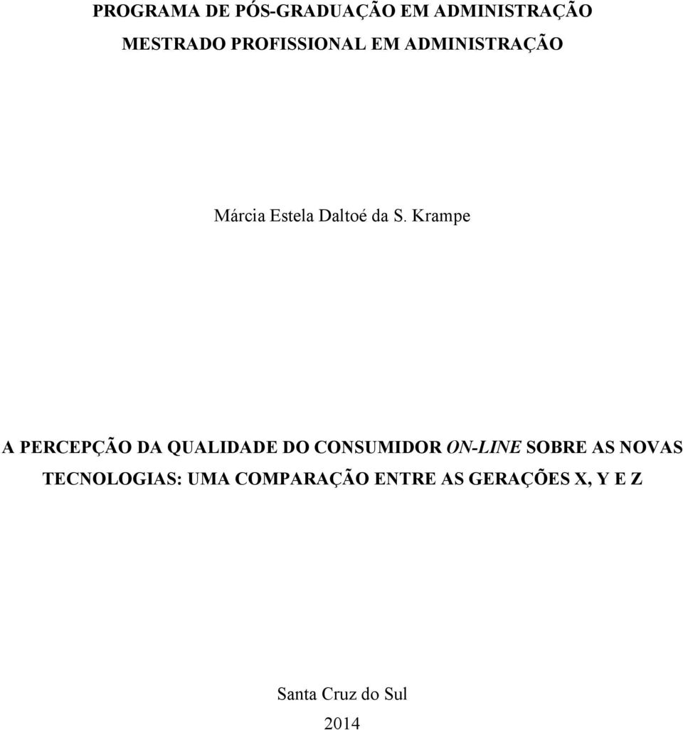 Krampe A PERCEPÇÃO DA QUALIDADE DO CONSUMIDOR ON-LINE SOBRE AS