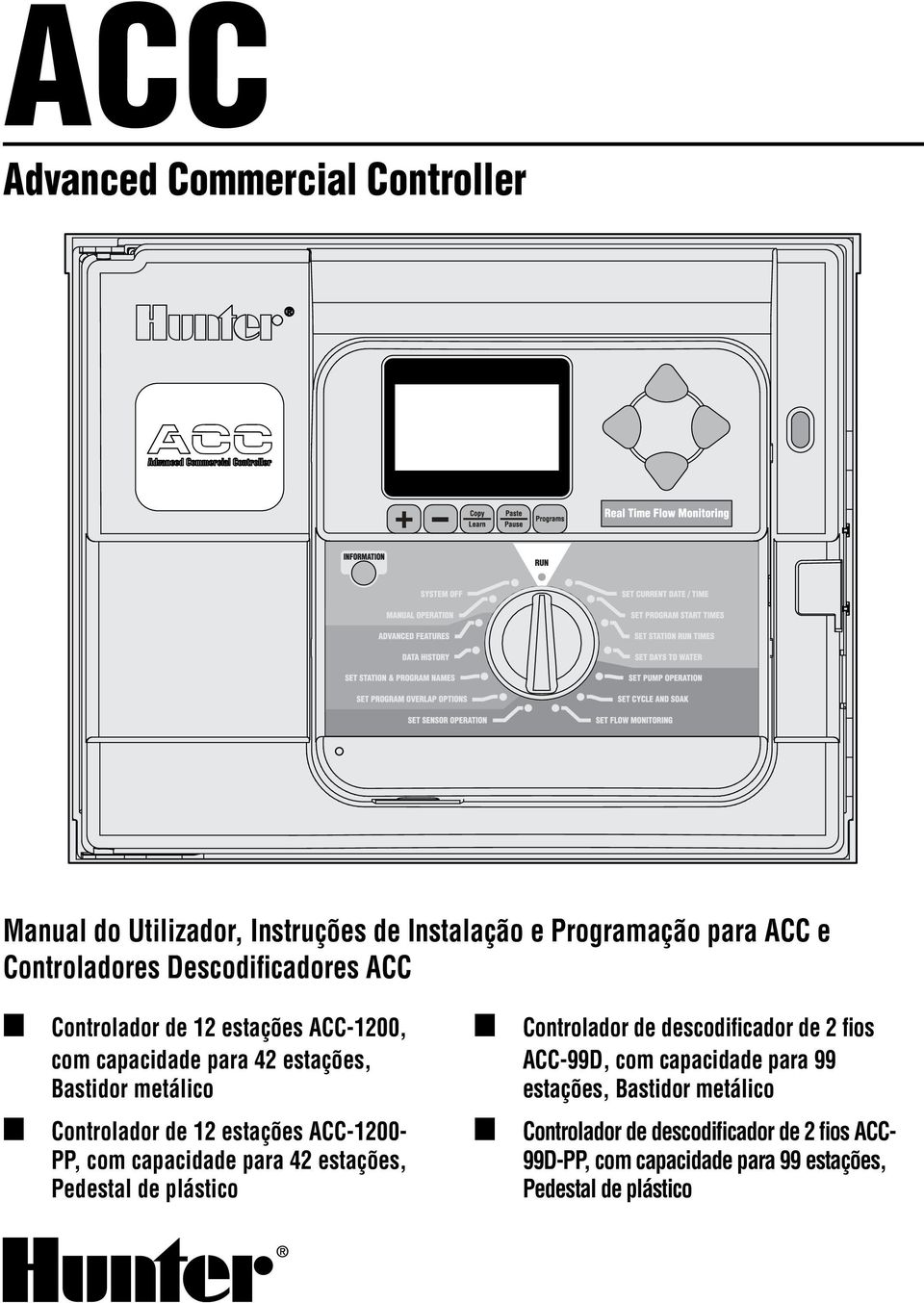 estações ACC-1200- PP, com capacidade para 42 estações, Pedestal de plástico Controlador de descodificador de 2 fios ACC-99D, com