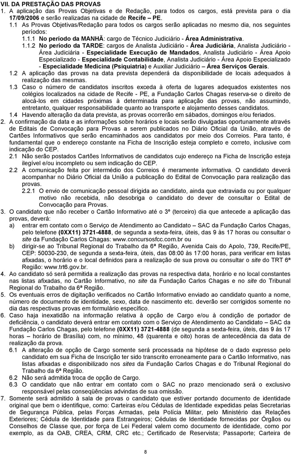 Especialidade Execução de Mandados, Analista Judiciário - Área Apoio Especializado - Especialidade Contabilidade, Analista Judiciário - Área Apoio Especializado - Especialidade Medicina (Psiquiatria)